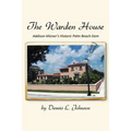 The Warden House: Addison Mizner's Historic Palm Beach Gem