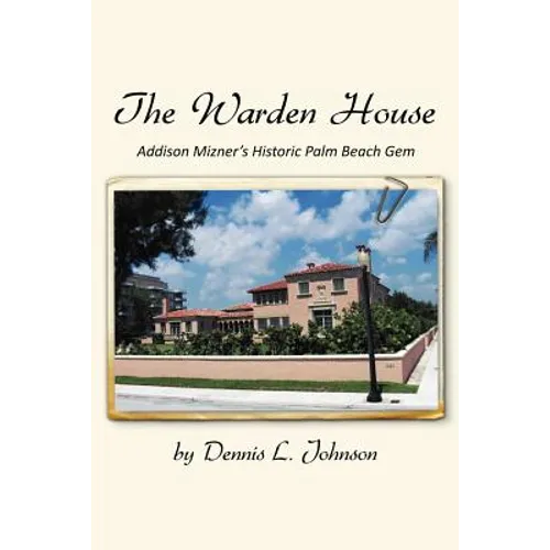 The Warden House: Addison Mizner's Historic Palm Beach Gem
