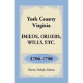 York County, Virginia Deeds, Orders, Wills, Etc., 1706-1708