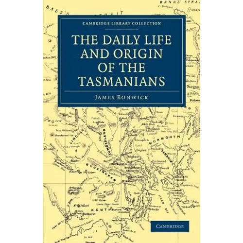 The Daily Life and Origin of the Tasmanians