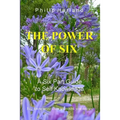 THE POWER OF SIX A Six Part Guide to Self Knowledge