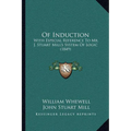 Of Induction: With Especial Reference To Mr. J. Stuart Mill's System Of Logic (1849)