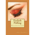 Eyelash Pulling: How to Cure Eyelash and Eyebrow Trichotillomania