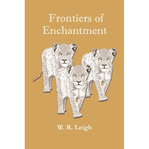 Frontiers of Enchantment: An Artist's Adventures in Africa