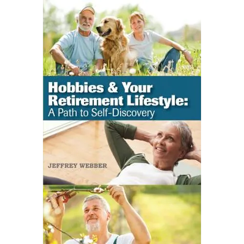 Hobbies & Your Retirement Lifestyle: A Path to Self-Discovery