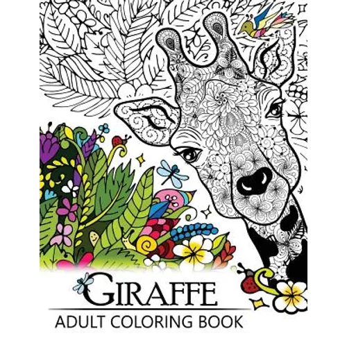 Giraffe Adult Coloring Book: Designs with Henna, Paisley and Mandala Style Patterns Animal Coloring Books