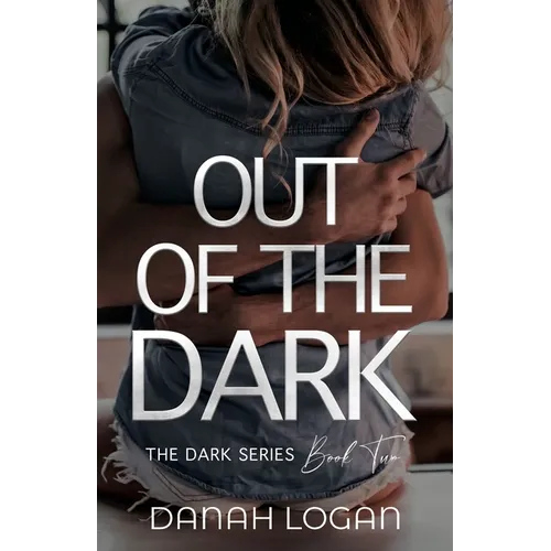 Out of the Dark: A Dark New Adult Romantic Suspense Trilogy