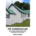 Tin Tabernacles and other Corrugated Iron Buildings in Scotland