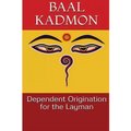 Dependent Origination for the Layman