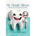 My Mouth Mirror: Hate Dental Visits - Take a Peek Through my Mirror!