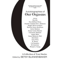 Autobiographies of Our Orgasms