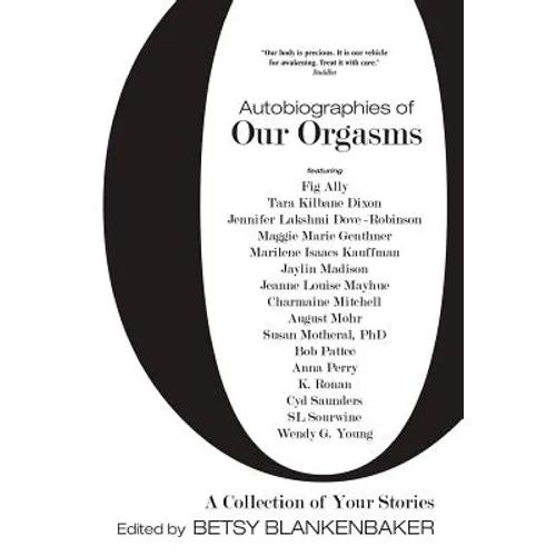Autobiographies of Our Orgasms