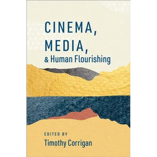 Cinema, Media, and Human Flourishing