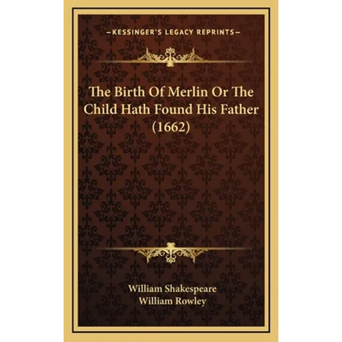 The Birth Of Merlin Or The Child Hath Found His Father (1662)