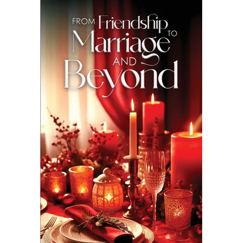From Friendship To Marriage and Beyond
