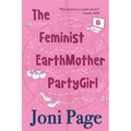 The Feminist EarthMother PartyGirl