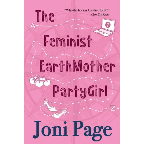 The Feminist EarthMother PartyGirl