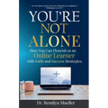 You're Not Alone: How You Can Flourish as an Online Learner with Faith and Success Strategies