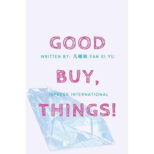 GoodBuy, Things! A Spiritual Journey to Simplify Your Life