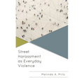 Street Harassment as Everyday Violence