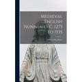 Medieval English Nunneries c. 1275 to 1535
