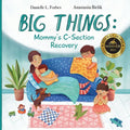Big Things: Mommy's C-Section Recovery