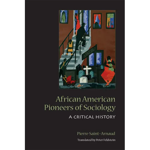 African American Pioneers of Sociology: A Critical History