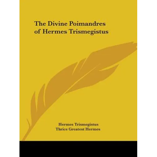 The Divine Poimandres of Hermes Trismegistus