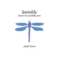 Invisible: Fiction but Painfully True