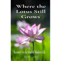 Where the Lotus Still Grows: Recovery in the Mud of Modern Life