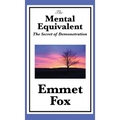The Mental Equivalent: The Secret of Demonstration