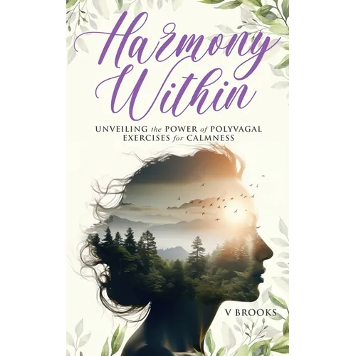 Hamony Within: Unveiling the Power of Polyvagal Exercises for Calmness