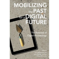 Mobilizing the Past for a Digital Future: The Potential of Digital Archaeology