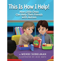 This is How I Help! How Little Ones Can Help Their Friends with Autism