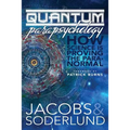 Quantum Parapsychology: How science is proving the paranormal.