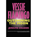 Vessie Flamingo Outshining the Moon: A Tale of Self-Mastery and Love