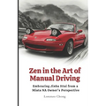 Zen in the Art of Manual Driving: Embracing Jinba Ittai from a Miata NA Owner's Perspective