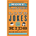 More Laugh-Out-Loud Jokes for Kids
