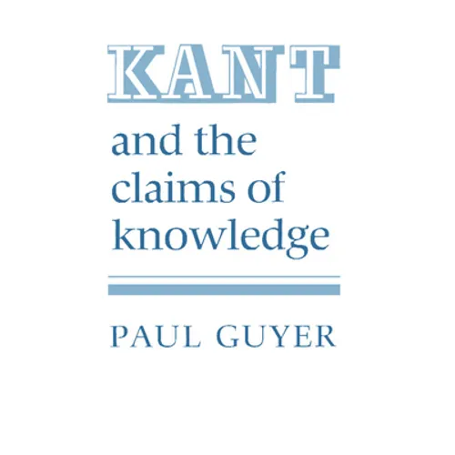 Kant and the Claims of Knowledge