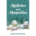 Mistletoe and Magnolias