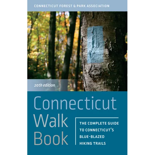 Connecticut Walk Book: The Complete Guide to Connecticut's Blue-Blazed Hiking Trails