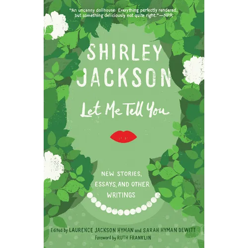 Let Me Tell You: New Stories, Essays, and Other Writings