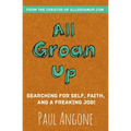 All Groan Up: Searching for Self, Faith, and a Freaking Job!