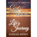 Having Faith Through God's Word On Your Life's Journey