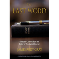 The Last Word: Selected Columns from the Editor of The Baptist Courier