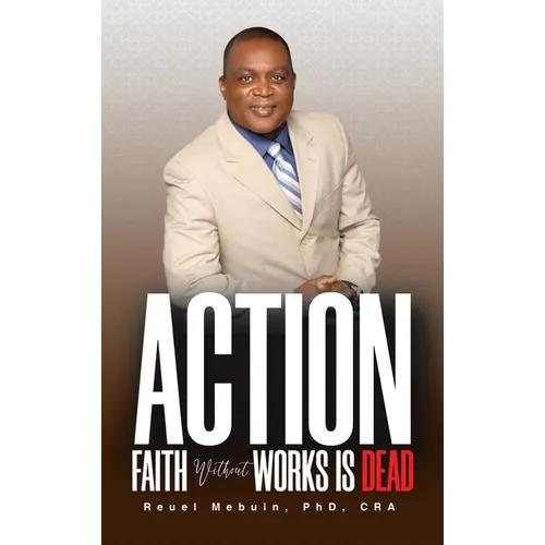 Action: Faith Without Works Is Dead!!