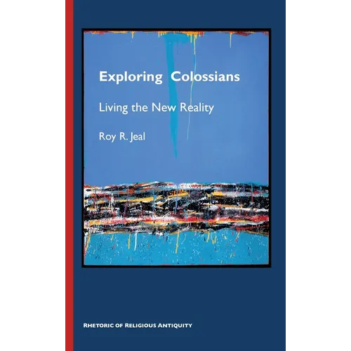 Exploring Colossians: Living the New Reality