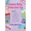 Candace McFly: Undercover Spy Case #1 The Botched Beauty Pageant