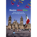 Mexico OtherWise: Modern Mexico in the Eyes of Foreign Observers