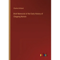 Brief Memorial of the Early History of Chipping Norton